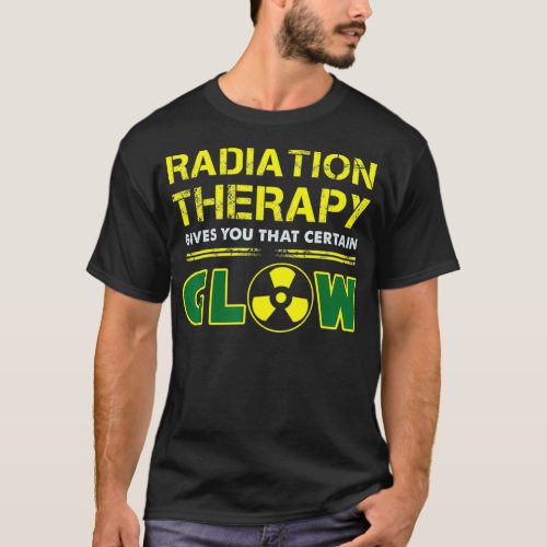 Radiation Therapy Radiation Therapist Funny Cancer T_Shirt