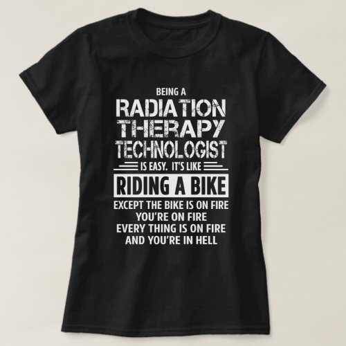 Radiation Therapy Technologist T_Shirt