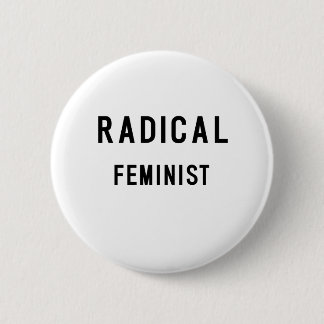RADICAL FEMINIST BUTTON