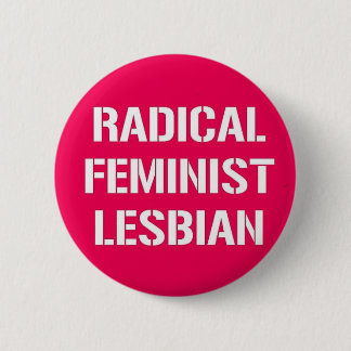 Radical Feminist Lesbian Pinback Button