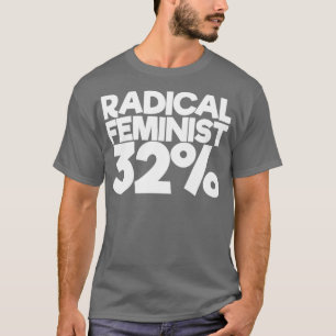 Radical Feminist T-Shirt