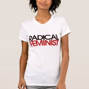Radical Feminist T-Shirt