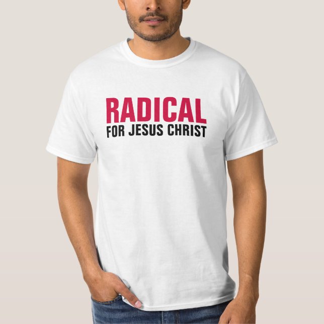 Radical for Jesus T-Shirt (Front)