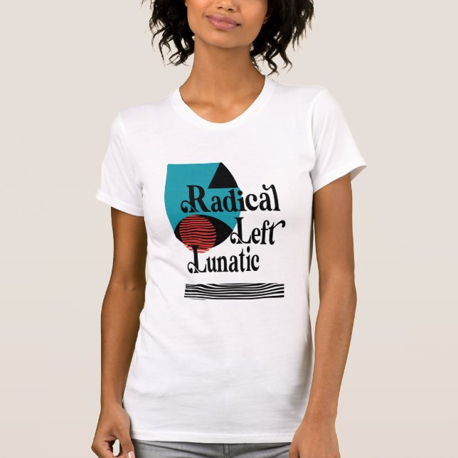 Radical Left Lunatic T-Shirt (Front)