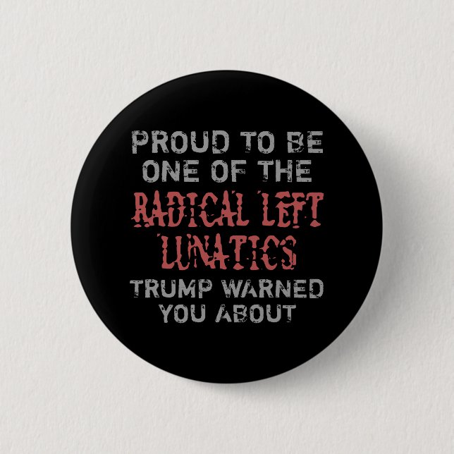 Radical Left Lunatics Button (Front)