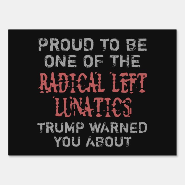 Radical Left Lunatics Sign (Front)