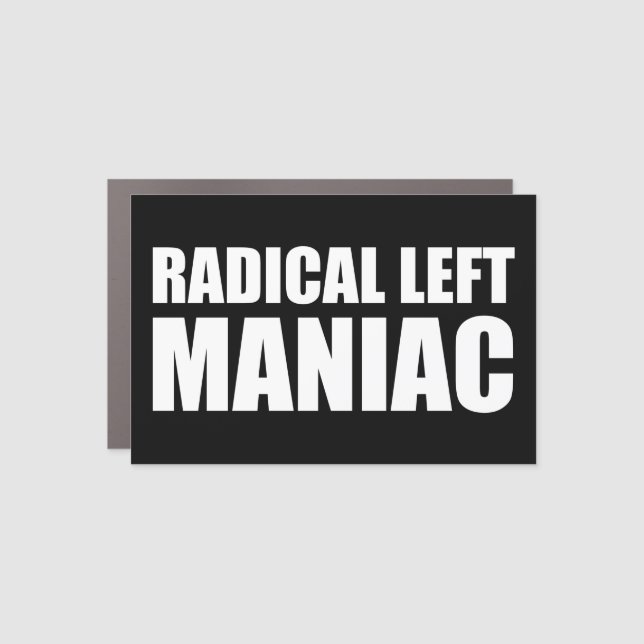 Radical Left Maniac Funny Anti-Trump Car Magnet (Front)