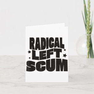 Radical Left S Funny Sarcastic Quote  Card