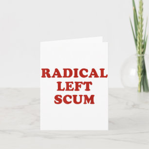 Radical Left S Funny Sarcastic Quote  Card