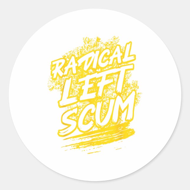 Radical Left S Funny Sarcastic Quote  Classic Round Sticker (Front)