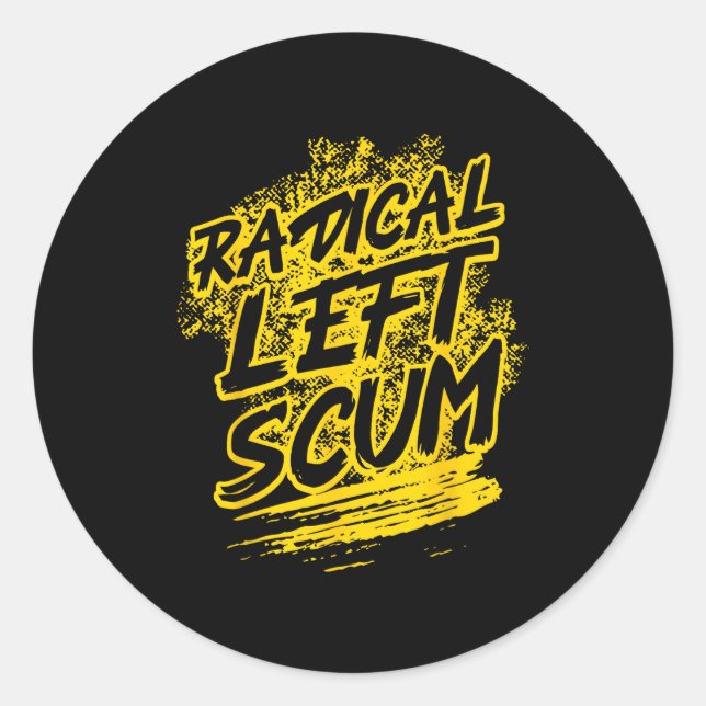 Radical Left S Funny Sarcastic Quote  Classic Round Sticker (Front)