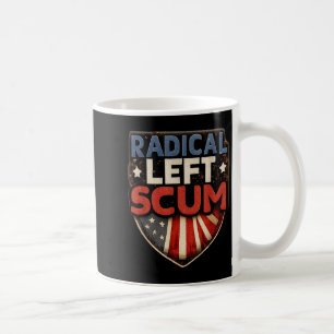Radical Left S Funny Sarcastic Quote  Coffee Mug