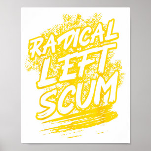 Radical Left S Funny Sarcastic Quote Poster
