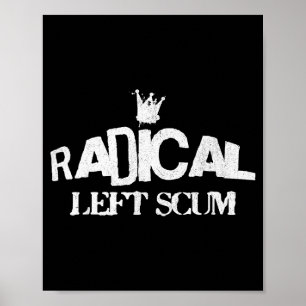 Radical Left S Funny Sarcastic Quote Poster