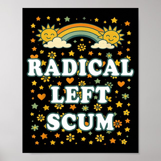 Radical Left S Funny Sarcastic Quote  Poster (Front)