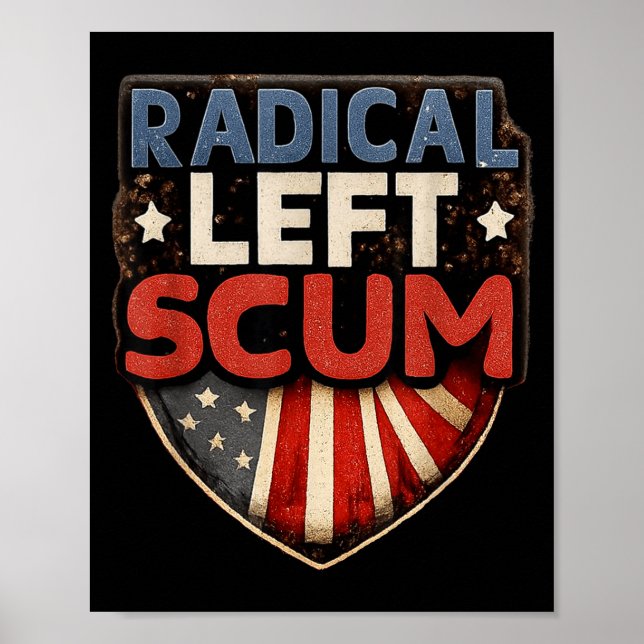Radical Left S Funny Sarcastic Quote  Poster (Front)