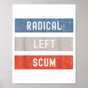 Radical Left S Funny Sarcastic Quote Poster