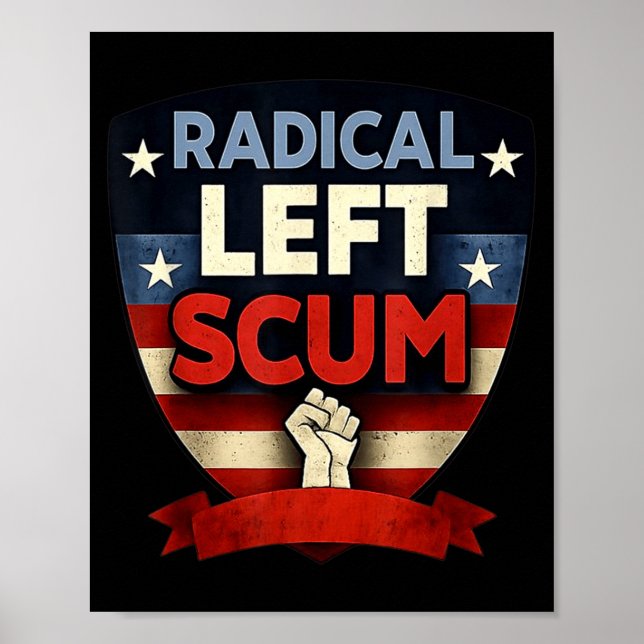 Radical Left S Funny Sarcastic Quote  Poster (Front)