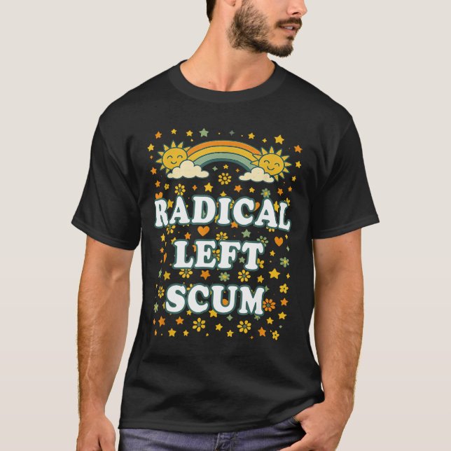 Radical Left S Funny Sarcastic Quote  T-Shirt (Front)