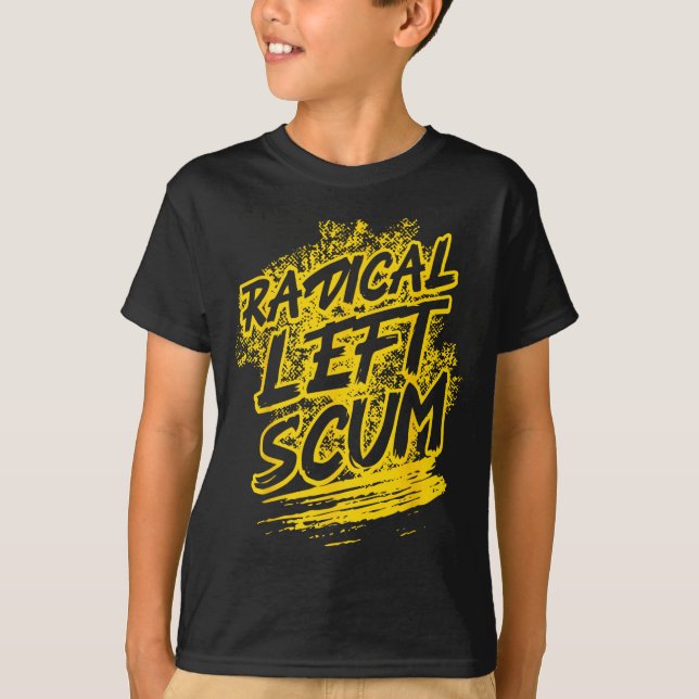Radical Left S Funny Sarcastic Quote  T-Shirt (Front)