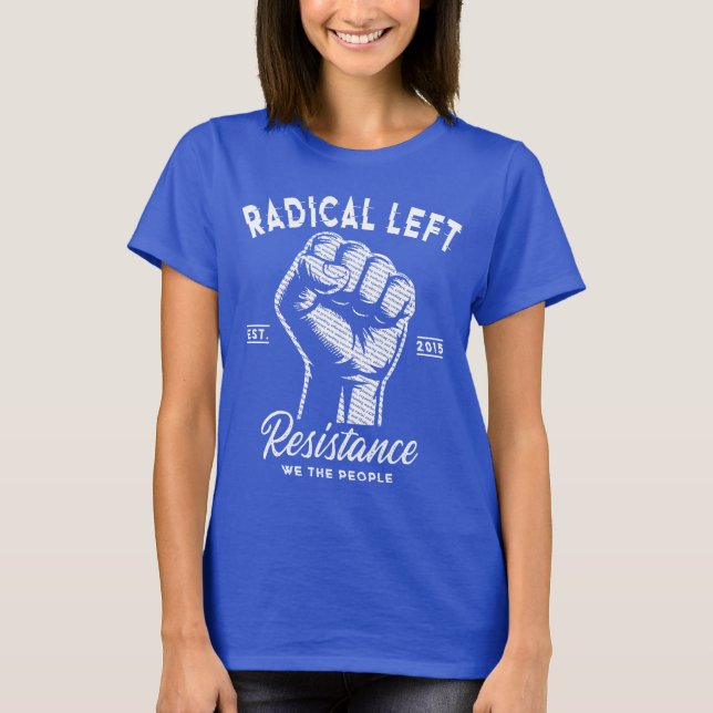 Radical Left We The People Fist T-Shirt (Front)