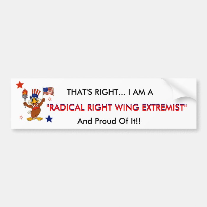 Radical Right Wing Extremist Bumper Sticker