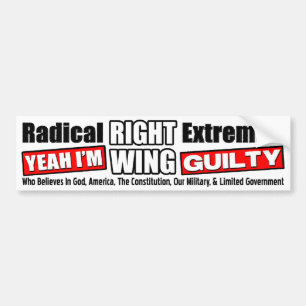 Radical Right Wing Extremist Bumper Sticker