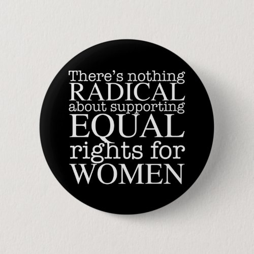 Radical Woman Quote on Womens Rights Feminist Button