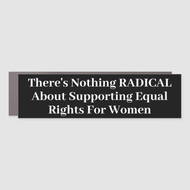 Radical Women's Rights Feminist Bumper Car Magnet (Front)