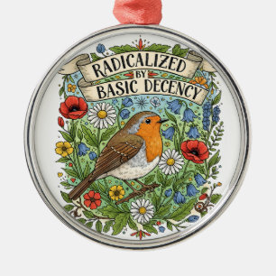 Radicalized by Basic Decency Aesthetic Art Bird Metal Ornament