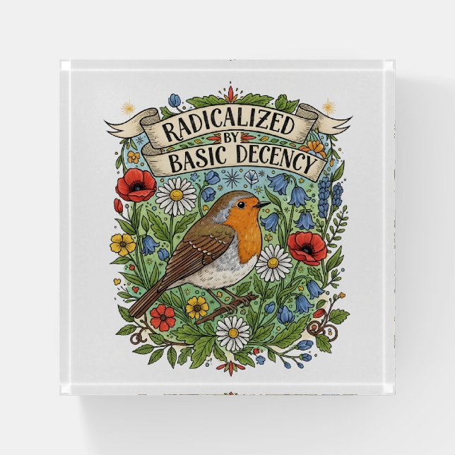 Radicalized by Basic Decency Aesthetic Art Bird Paperweight (Front)