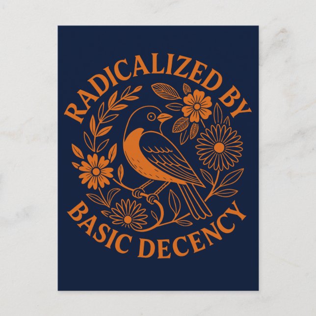 Radicalized by Basic Decency Bird Design Holiday Postcard (Front)