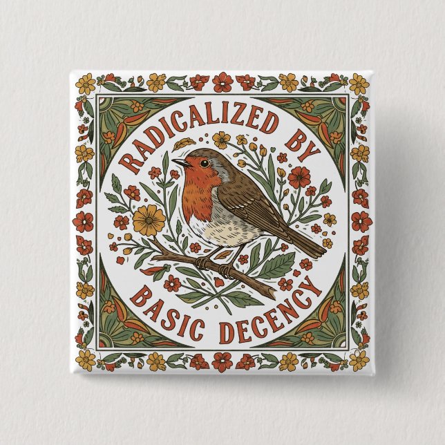 Radicalized by Basic Decency Bird Illustration  Button (Front)