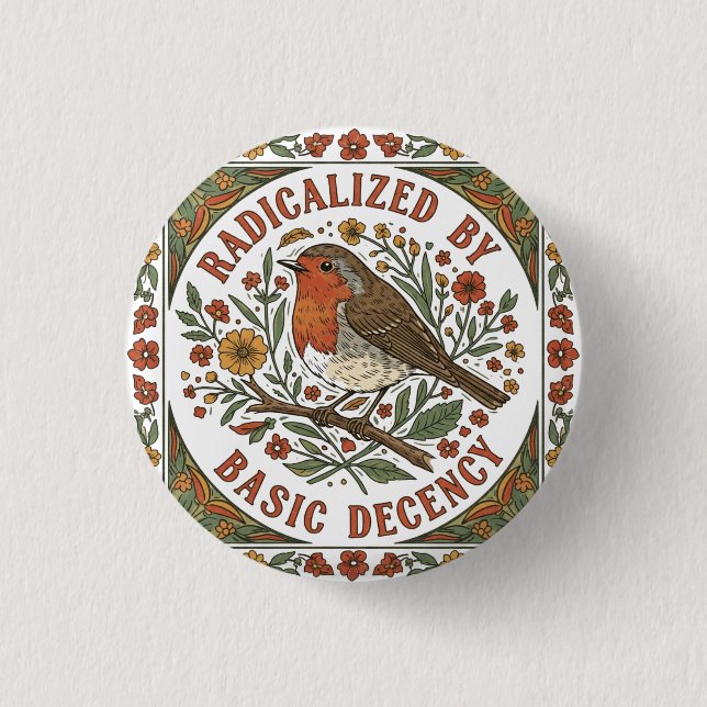 Radicalized by Basic Decency Bird Illustration  Button (Front)