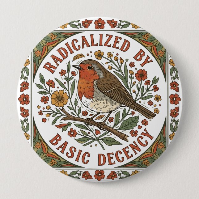 Radicalized by Basic Decency Bird Illustration  Button (Front)