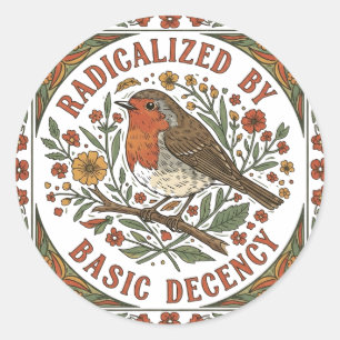 Radicalized by Basic Decency Bird Illustration Classic Round Sticker