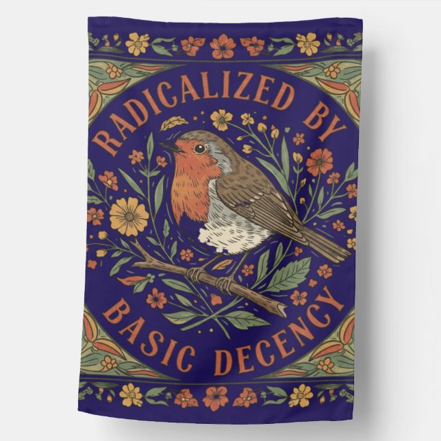Radicalized by Basic Decency Bird Illustration  House Flag (Front)