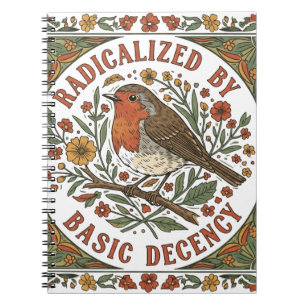 Radicalized by Basic Decency Bird Illustration  Notebook