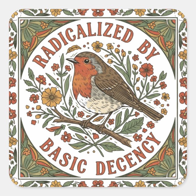 Radicalized by Basic Decency Bird Illustration  Square Sticker (Front)