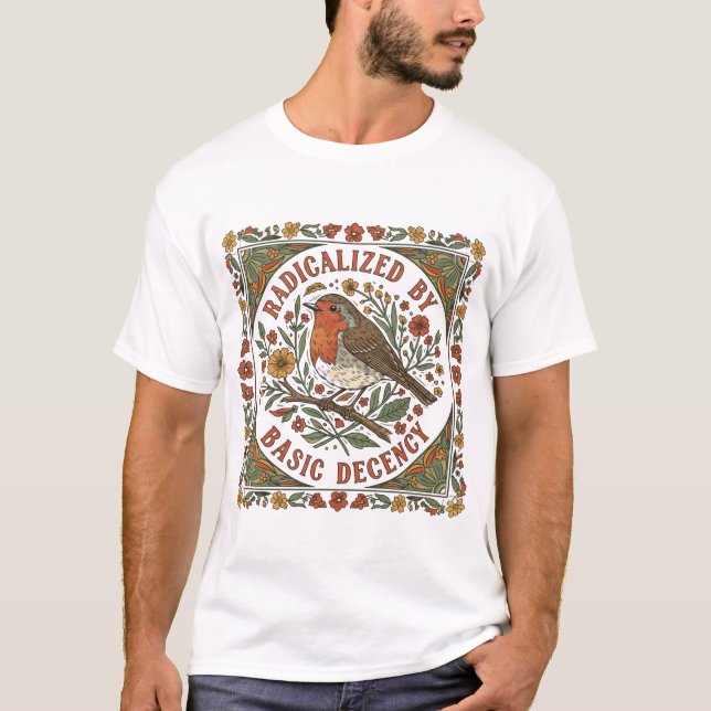Radicalized by Basic Decency Bird Illustration  T-Shirt (Front)