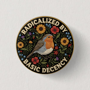 Radicalized by Basic Decency Birds lovers Button