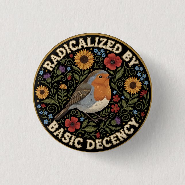 Radicalized by Basic Decency Birds lovers Button (Front)