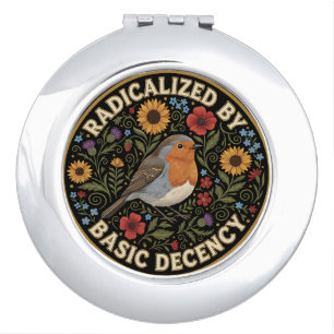Radicalized by Basic Decency Birds lovers Compact Mirror