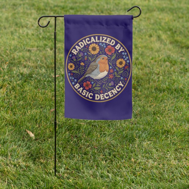 Radicalized by Basic Decency Birds lovers Garden Flag (In SItu)