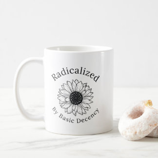 Radicalized by Basic Decency Coffee Mug