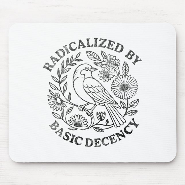 Radicalized By Basic Decency Feminist Men Women Sq Mouse Pad (Front)