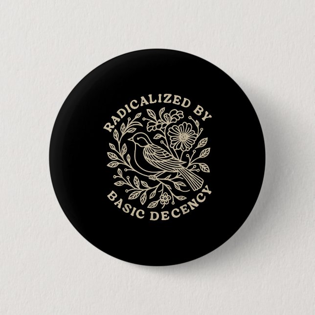 Radicalized By Basic Decency Floral Womens  Button (Front)