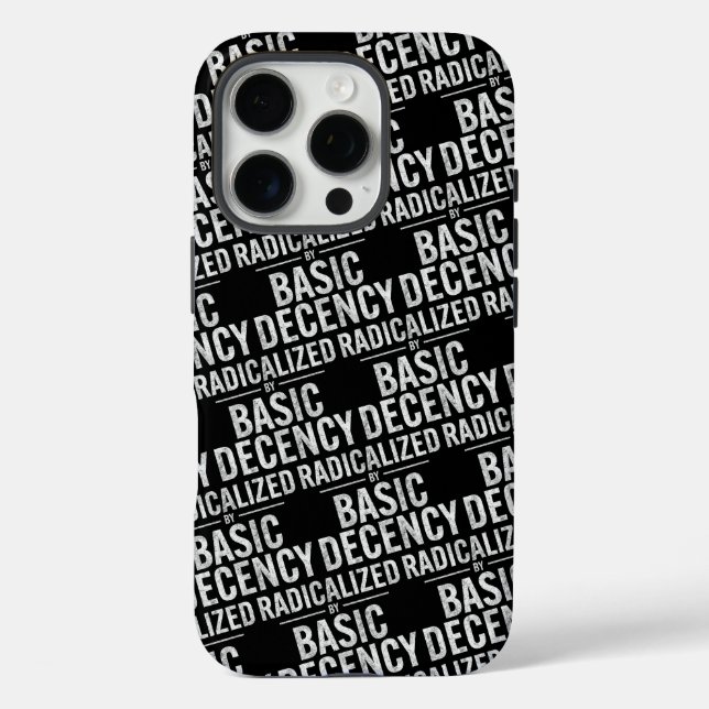 Radicalized By Basic Decency Funny Case-Mate iPhone Case (Back)