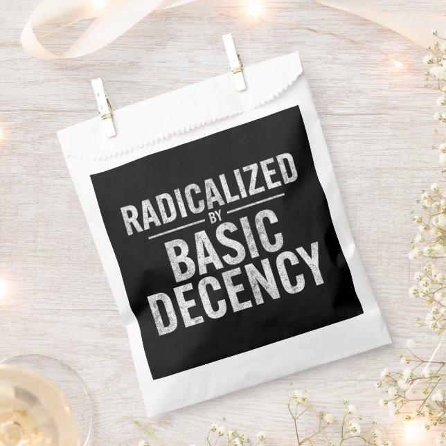 Radicalized By Basic Decency Funny Favor Bag (Clipped)
