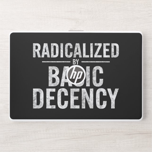 Radicalized By Basic Decency Funny HP Laptop Skin (Front)